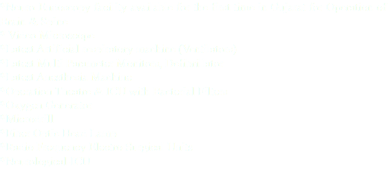 *Neuro Endoscopy facility available for the first time in Gujarat for Operation of Brain & Spine * Video Microscope *Latest Artificial respiratory machine (Ventilators) *Latest Multi Parameter Monitors, Defibrillator *Latest Anesthesia Machine *Operation Theatre & ICU with Bacterial Filters *Oxygen Generator *Microdrill *Fiber Optic Head Lamp *Radio Frequency Electro Surgical Units *Neurological-ICU 